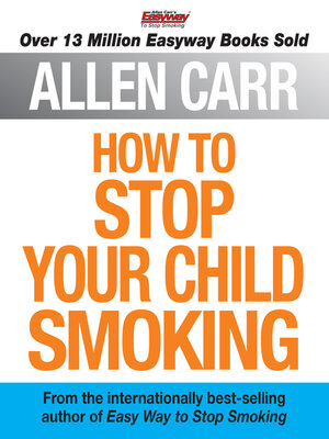 cover image of Allen Carr's How to Stop Your Child Smoking